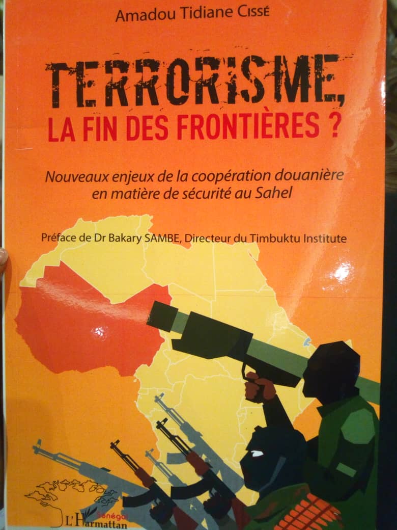 #Terrorisme : #Sahel : Les contributions d’Amadou Tidiane Cissé sur la sécurité au sahel dans son ouvrage « terrorisme, la fin des frontières ?
